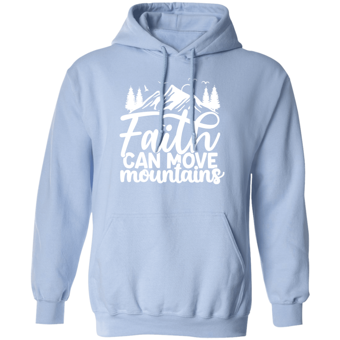 Faith Can Move Mountains Pullover Hoodie