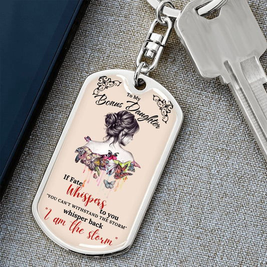 To My Bonus Daughter | I Am The Storm | Dog Tag Keychain