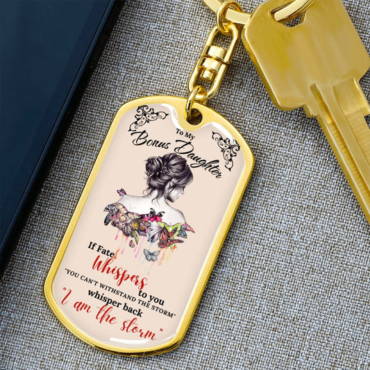 To My Bonus Daughter | I Am The Storm | Dog Tag Keychain