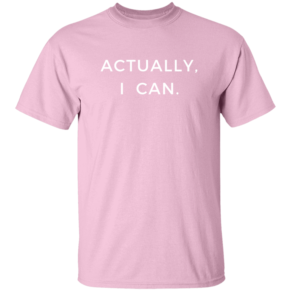 Actually I Can Tee - Unisex