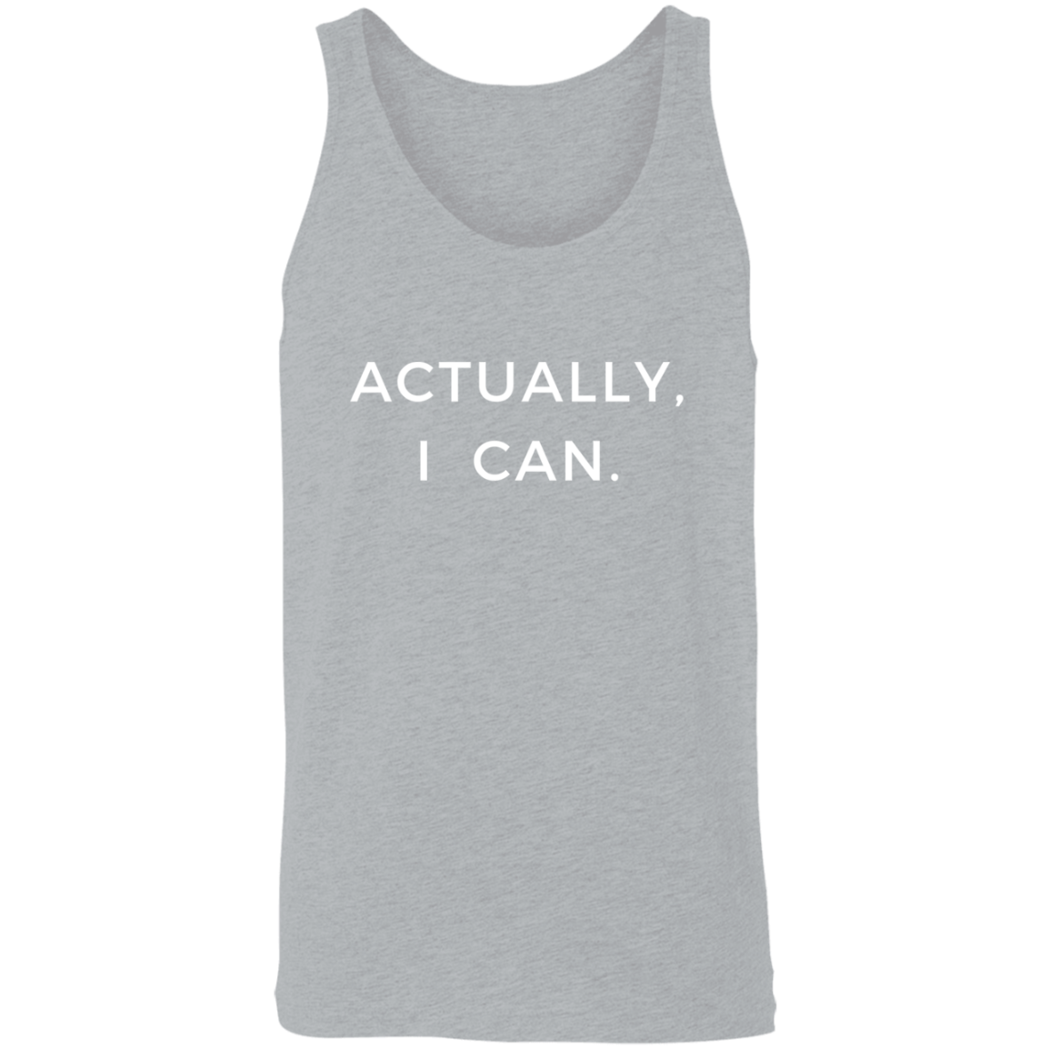 Actually I Can Tank - Unisex