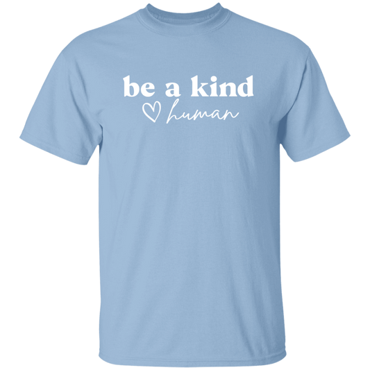 Be A Kind Human Unisex T Shirt
