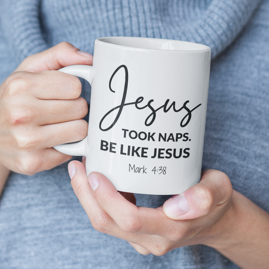 Jesus Took Naps 11 oz. White Mug